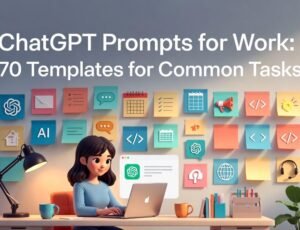 ChatGPT prompts for work: 70 templates for common tasks